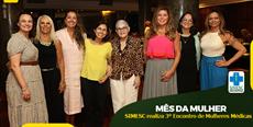 Mês da Mulher: SIMESC realiza o 3º Encontro de Mulheres Médicas