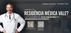 Webinário exclusivo: sua Residência pode valer 6 anos de aposentadoria