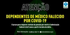  Atenção dependentes de médico falecido por Covid-19