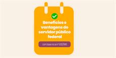 Benefícios e vantagens do servidor público federal