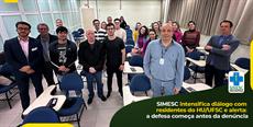 SIMESC intensifica diálogo com residentes do HU/UFSC e alerta: a defesa começa antes da denúncia