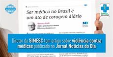 Diretor do SIMESC tem artigo sobre violência contra médicas publicado no Jornal Notícias do Dia