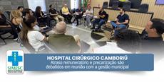 Hospital Cirúrgico Camboriú: Atraso remuneratório e precarização são debatidos em reunião com a gestão municipal