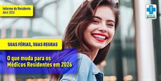 Informe do Residente | Suas férias, suas regras: o que muda para os Médicos Residentes em 2026