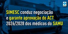 SIMESC conduz negociação e garante aprovação do ACT 2026/2028 dos médicos do SAMU