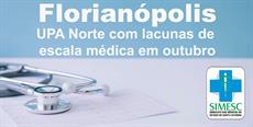 Florianópolis: UPA Norte com lacunas de escala médica em outubro