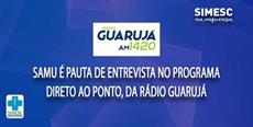 SAMU é pauta de entrevista na Rádio Guarujá