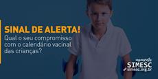 SINAL DE ALERTA: Qual o seu compromisso com o calendário vacinal das crianças?