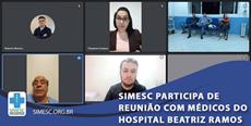 SIMESC participa de reunião com médicos do Hospital Beatriz Ramos