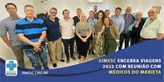 SIMESC encerra viagens 2022 com reunião com médicos do Marieta