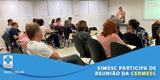SIMESC participa de reunião da CERMESC
