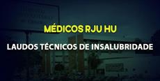 Médicos RJU / HU: Laudos Técnicos Insalubridade 