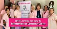 SIMESC contribui com bazar da Rede Feminina de Combate ao Câncer