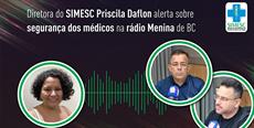 Diretora do SIMESC Priscila Daflon alerta sobre segurança dos médicos na rádi.....