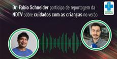 Dr  Fábio Schneider participa de reportagem da NDTV sobre cuidados com as cri.....