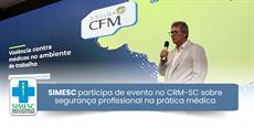SIMESC participa de evento no CRM-SC sobre segurança profissional na prática .....