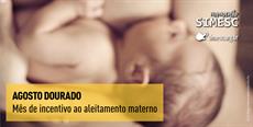 Agosto Dourado: Mês de incentivo à amamentação 