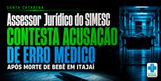 Assessor Jurídico do SIMESC contesta acusação de erro médico após morte de be.....